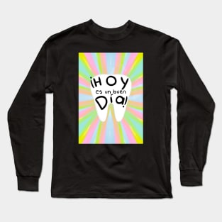 Congratulation illustration - Spanish - ¡Hoy es un buen día! - for Dentists, Hygienists, Dental Assistants, Dental Students and anyone who loves teeth by Happimola Long Sleeve T-Shirt